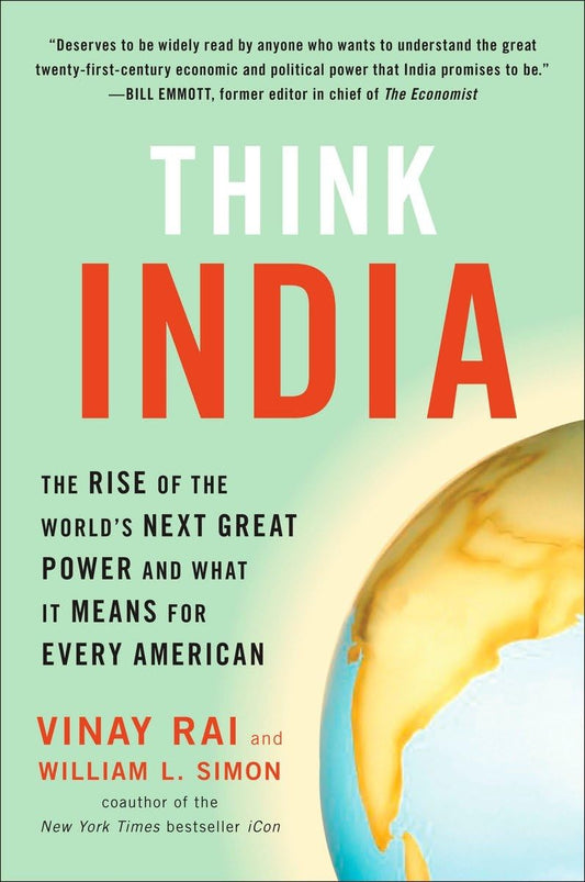 Think India: The Rise of the World's Next Great Power and What It Means for Every American