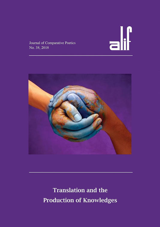 Alif 38: Translation and the Production of Knowledge ألف 38 : الترجمة وإنتاج المعرفة
