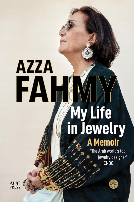 Azza Fahmy: My Life in Jewelry: A Memoir - Hardcover