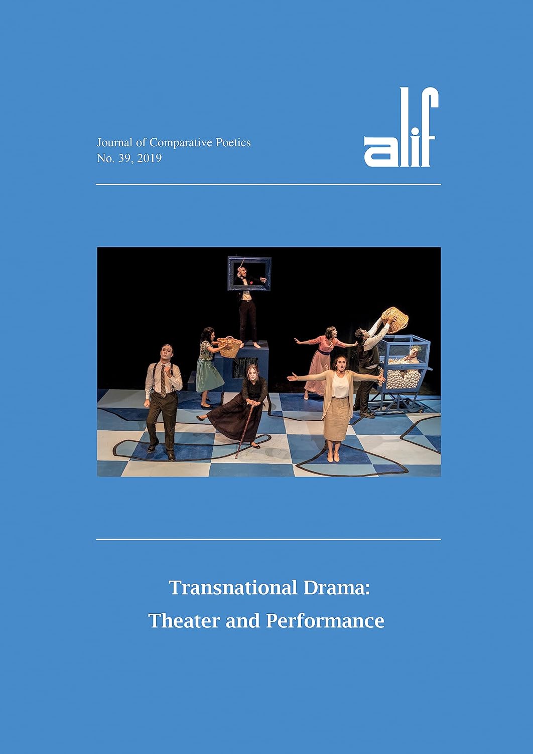 Alif 39: Transnational Drama: Theater and Performance - ألف 39 : الدراما العابرة للقوميات - المسرح والأداء