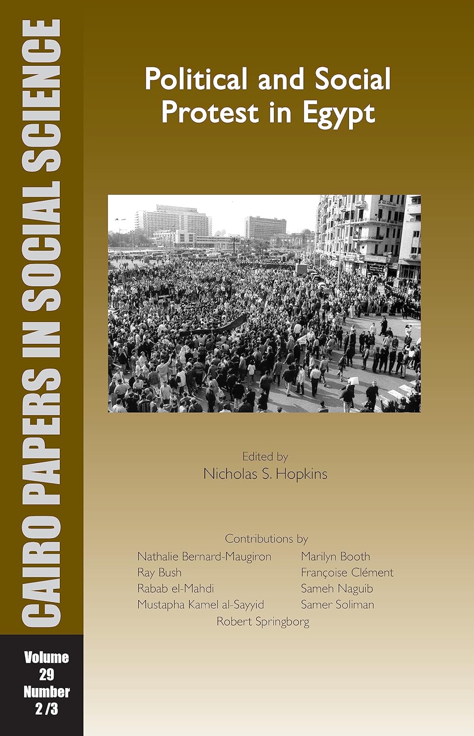 Political and Social Protest in Egypt: Cairo Papers Vol. 29, No. 2/3t: Cairo Papers in Social Science - الاحتجاج السياسي والاجتماعي في مصر