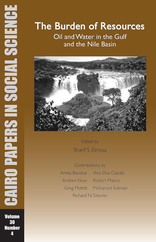 The Burden of Resources: Oil and Water in the Gulf Region and the Nile Basin  - عبء الموارد: النفط والمياه في منطقة الخليج وحوض النيل