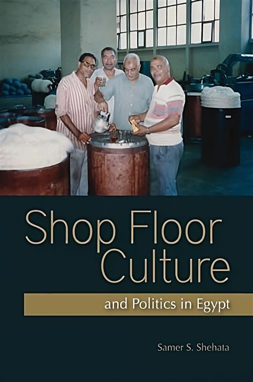 Shop Floor Culture and Politics in Egypt