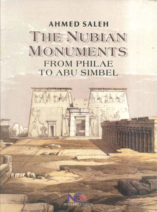 The Nubian Monuments- from Philae to Abu Simbel