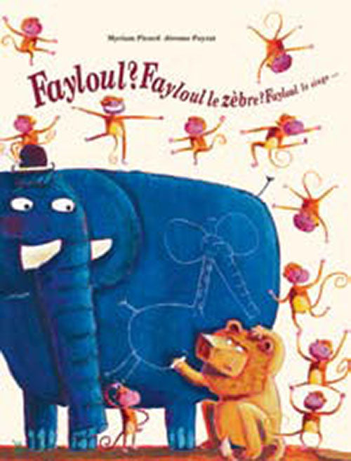 Fayloul? Fayloul le Zebre? Fayloul le Singe