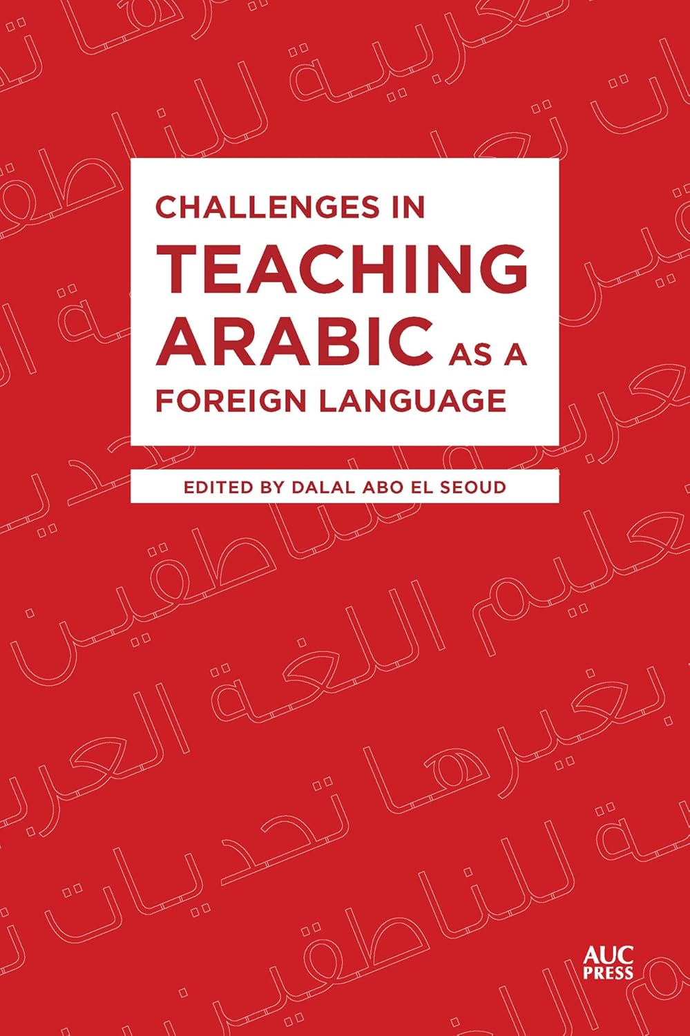 Challenges in Teaching Arabic as a Foreign Language - Hard Cover