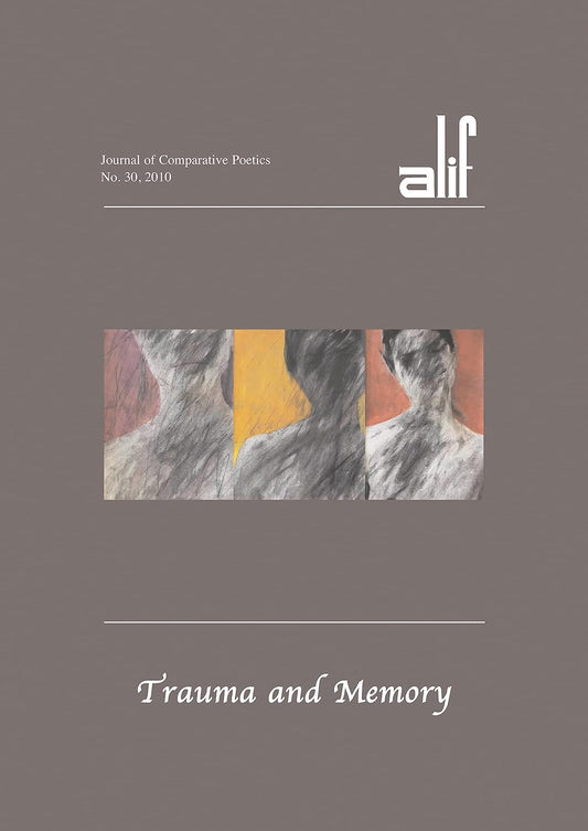 Alif 30: Trauma and Memory - ألف 30 : الفجيعة و الذاكرة