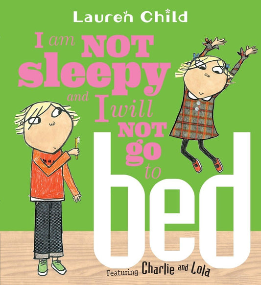 I Am not Sleepy and I Will Not Go to Bed - Charlie and Lola