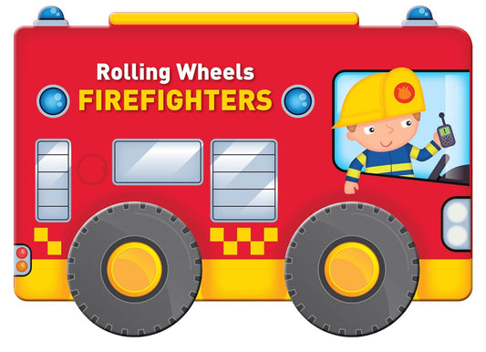 Rolling Wheels: Firefighters - Board Book