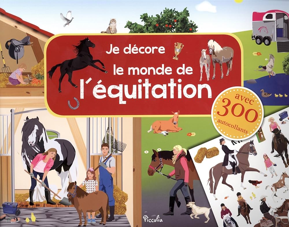 Je Decore: Le Monde De L' equitation - Avec 300 Autocollants