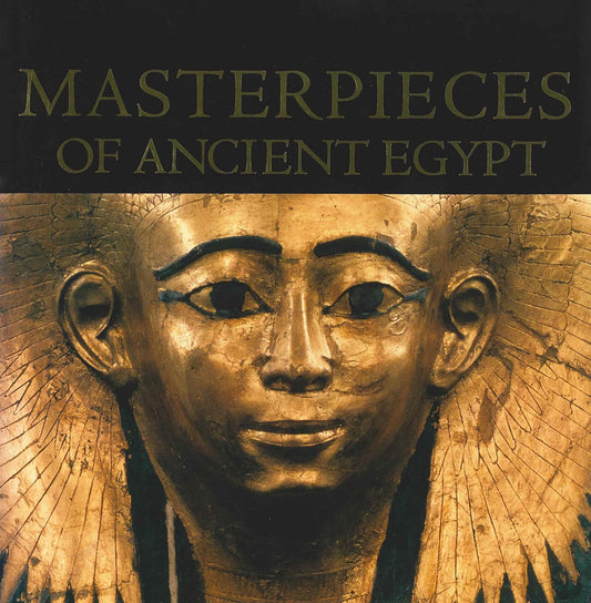 Masterpieces of Ancient Egypt: from the British Museum - Hard Cover