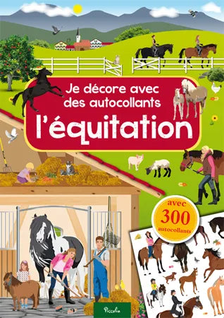 Je Decore Avec Des Autocollants: L'equitation - Avec 300 Autocollants