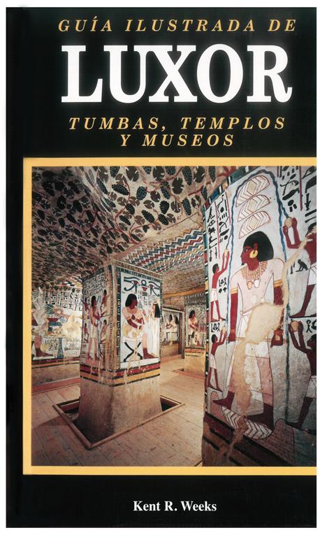 La guía ilustrada de Luxor: tumbas, templos y museos