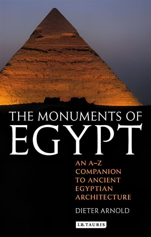 The Monuments of Egypt: An A-Z - Hard Cover
