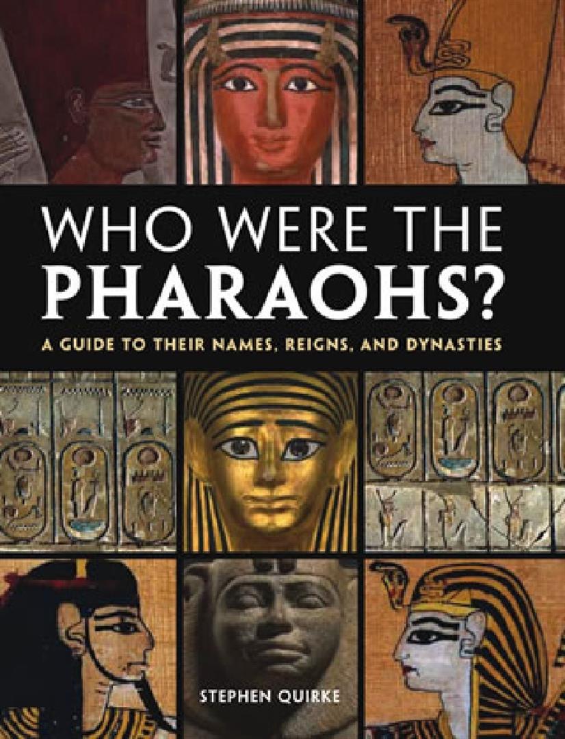 Who were the Pharaohs - Guide to their Names, Reigns, and Dynasties