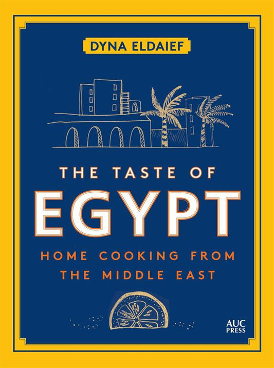 The Taste of Egypt: Home Cooking from the Middle East - Hard Cover