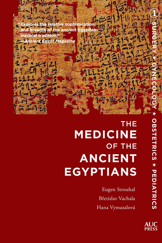 The Medicine of the Ancient Egyptians - Volume 1