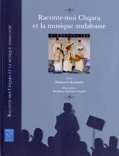 Raconte-moi Chqara et La Musique Andalouse