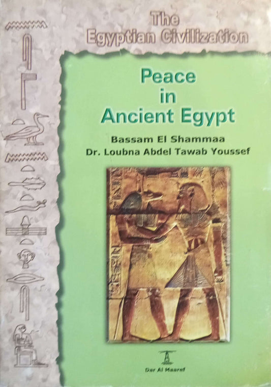 The Peace in Ancient Egypt - The Egyptian Civilisation